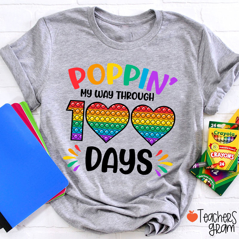 Poppin' My Way Through 100 Days Teacher T-Shirt