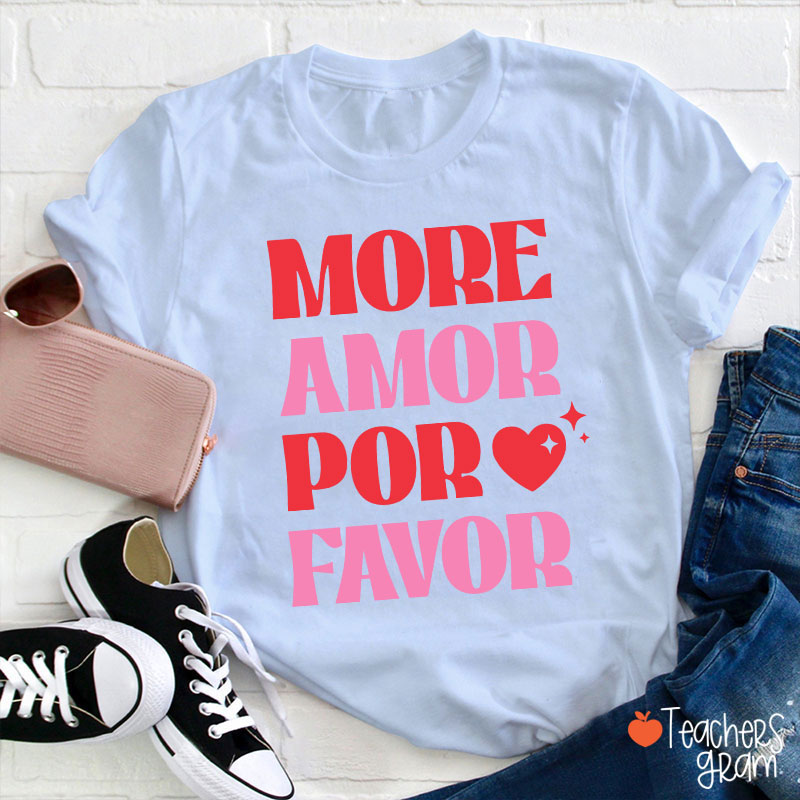 More Amor Por Favor Spanish Teacher T-Shirt