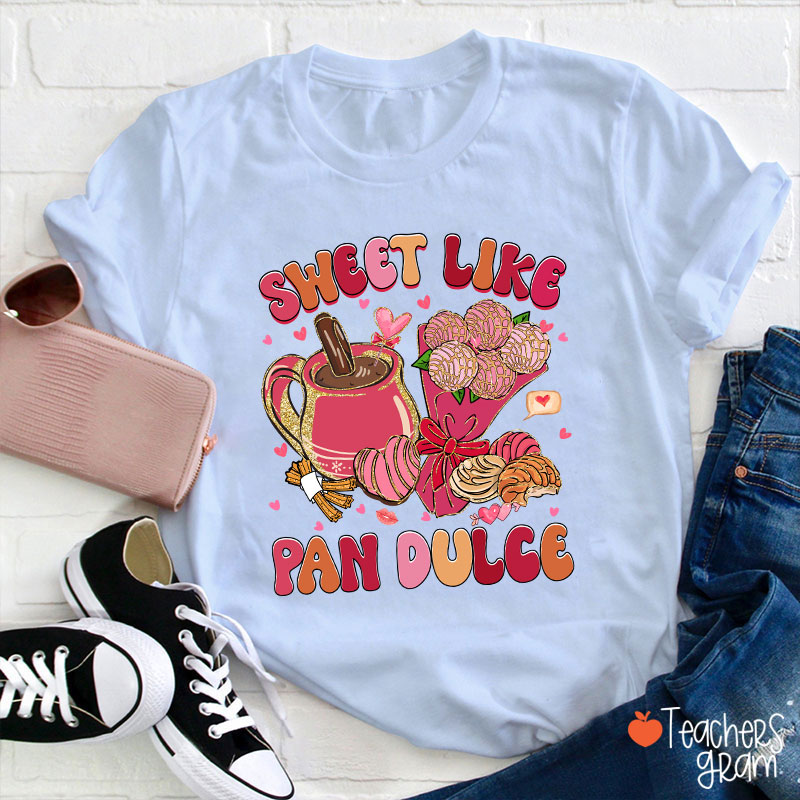 Sweet Like Pan Dulce Spanish Teacher T-Shirt