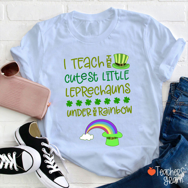 I Teach The Cutest Little Leprechauns Under The Rainbow Teacher T-Shirt