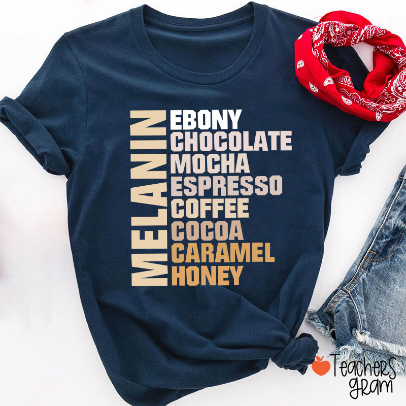 Melanin Ebony Chocolate Mocha Teacher T-Shirt