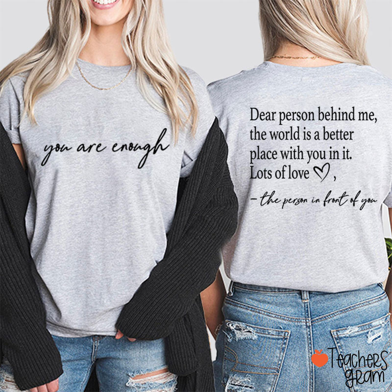 You Are Enough Teacher Two Sided T-Shirt