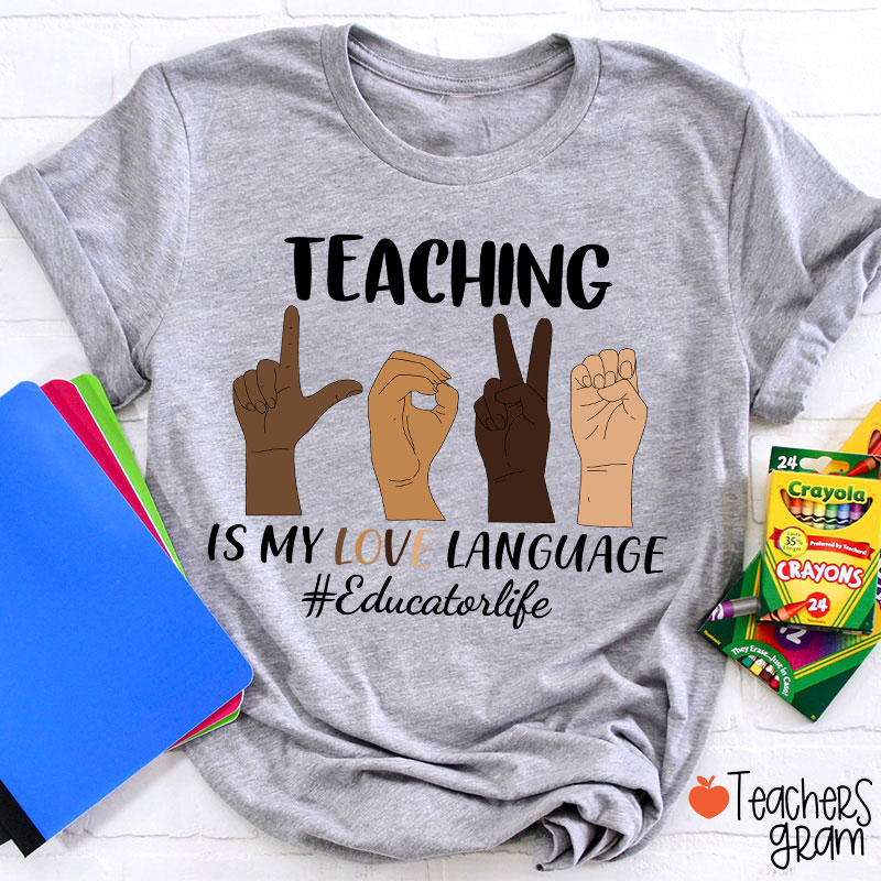 Teaching Is My Love Language T-Shirt