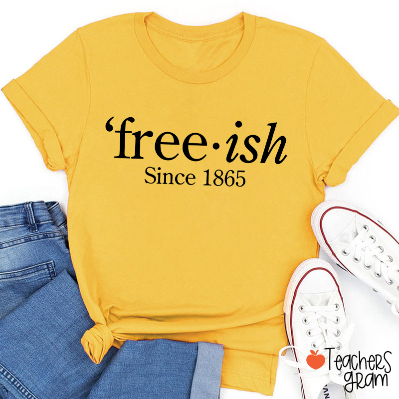 Freeish Teacher T-Shirt