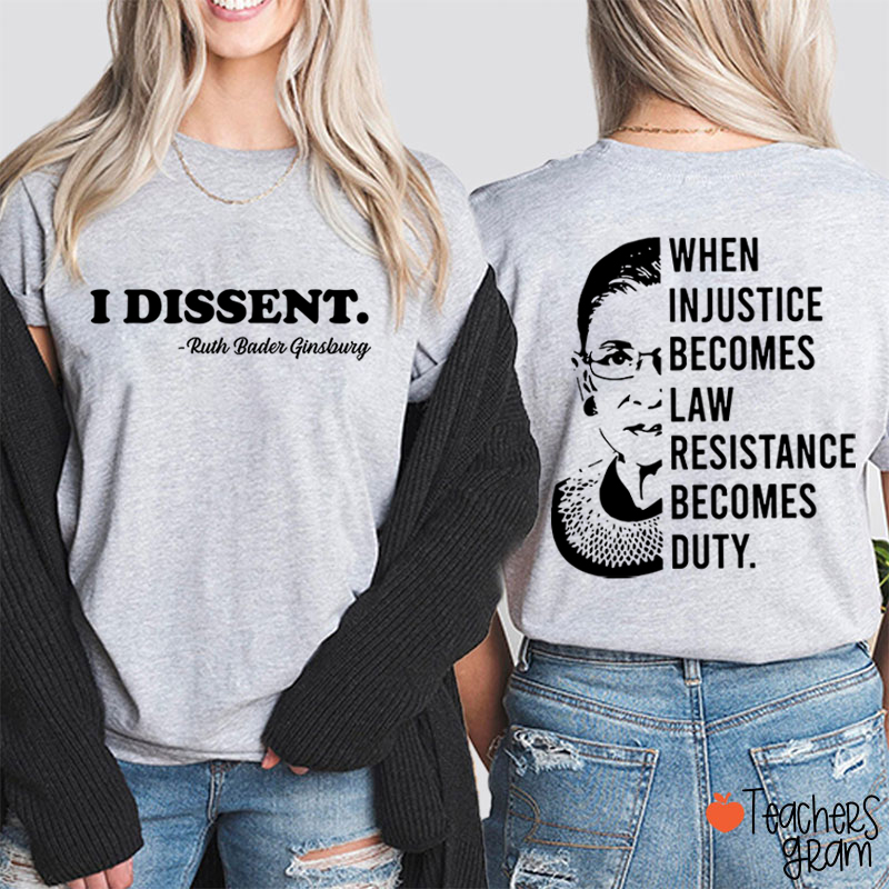 I Dissent RBG Teacher Two Sided T-Shirt