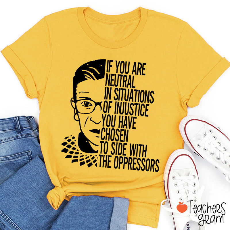 If You Are Neutral Teacher T-Shirt