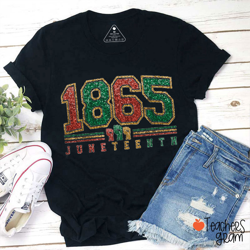 Glitter 1865 Juneteenth Teacher T-Shirt