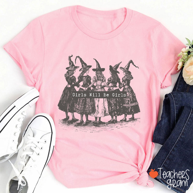 Girls Will Be Girls Witch Halloween Party Teacher T-Shirt