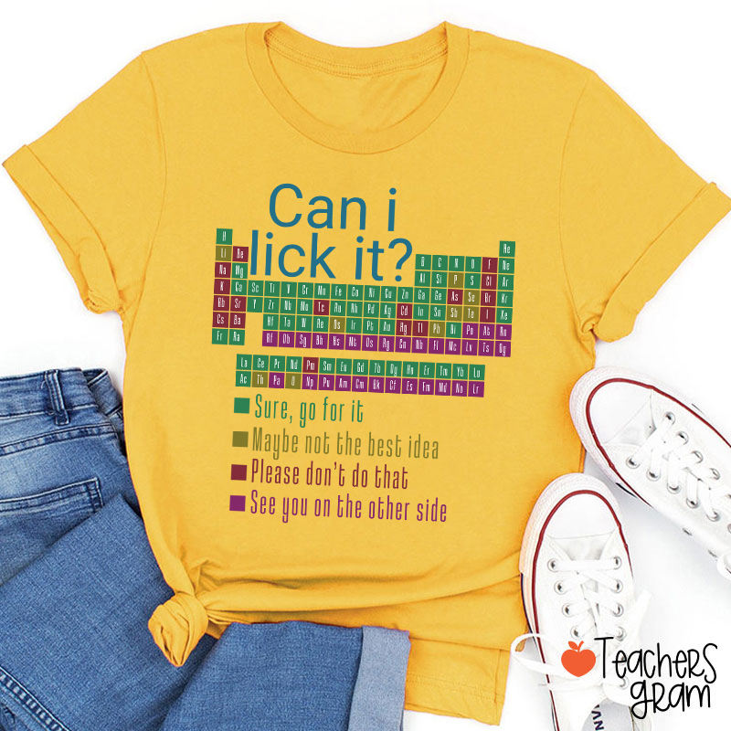 Can I Lick It Funny Science Teacher T-Shirt