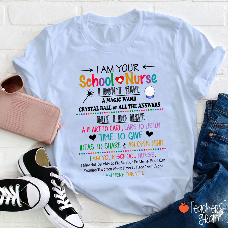 I Am Your School Nurse I Don't Have A Magic Wand T-Shirt