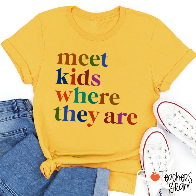 Meet Kids Where They Are Teacher T-Shirt