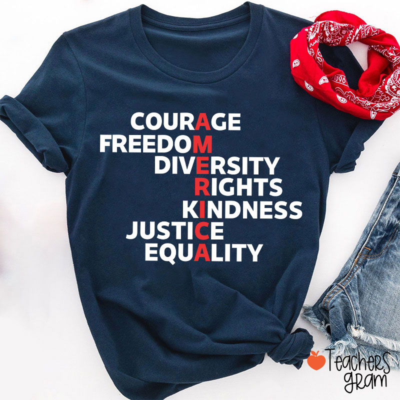 Courage Freedom Diversity Right Kindness Justice Equality America Teacher T-Shirt
