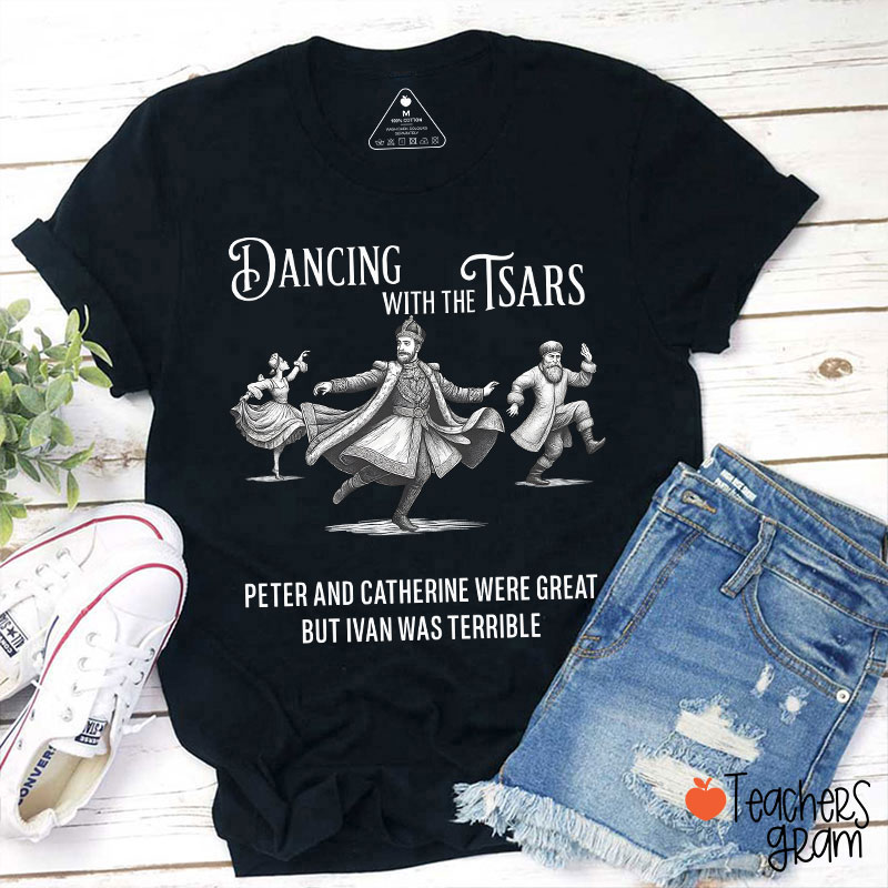 Dancing With The Tsars Teacher T-Shirt