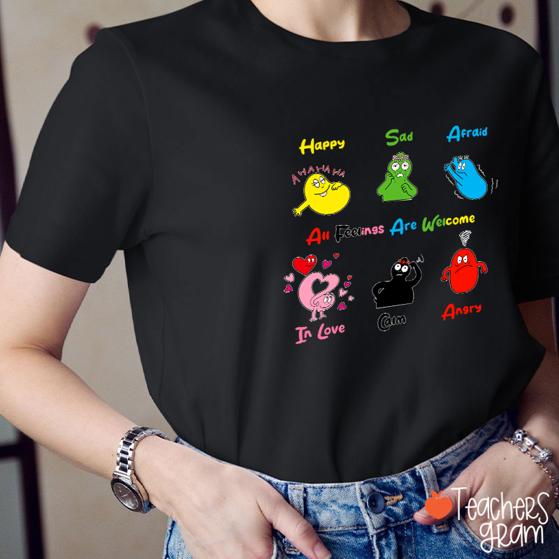 All Feelings Are Welcome Teacher T-Shirt