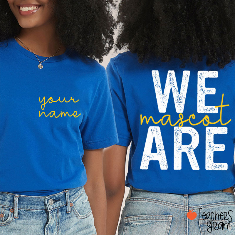 Personalized Mascot And Name We Are School Spirit Teacher Two Sided T-Shirt