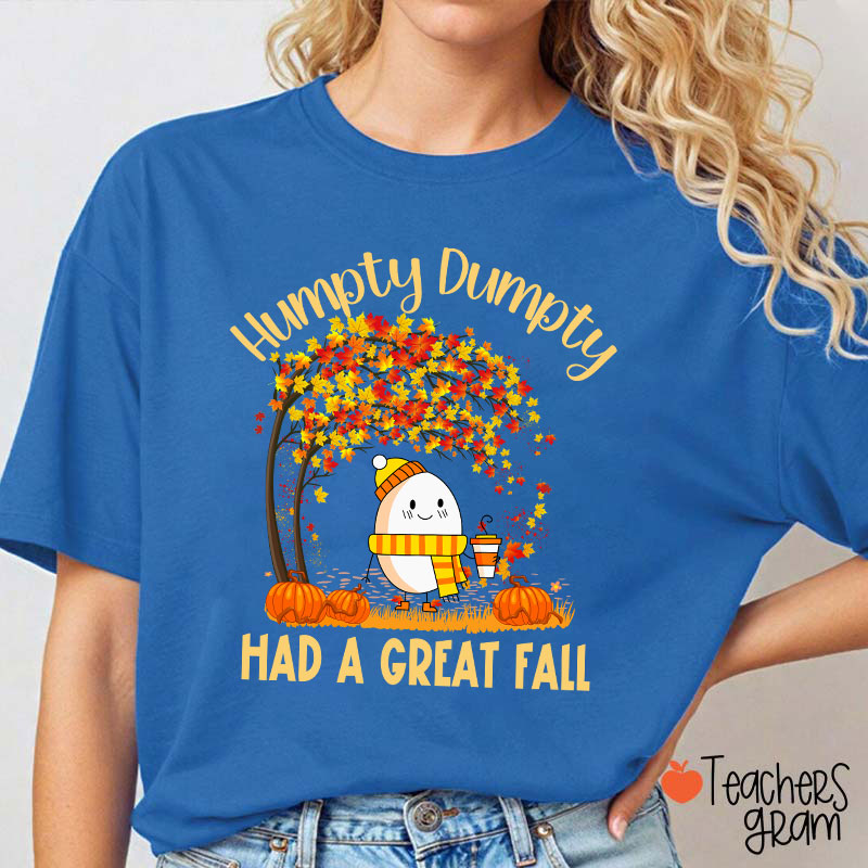 Humpty Dumpty Had A Great Fall Teacher T-Shirt
