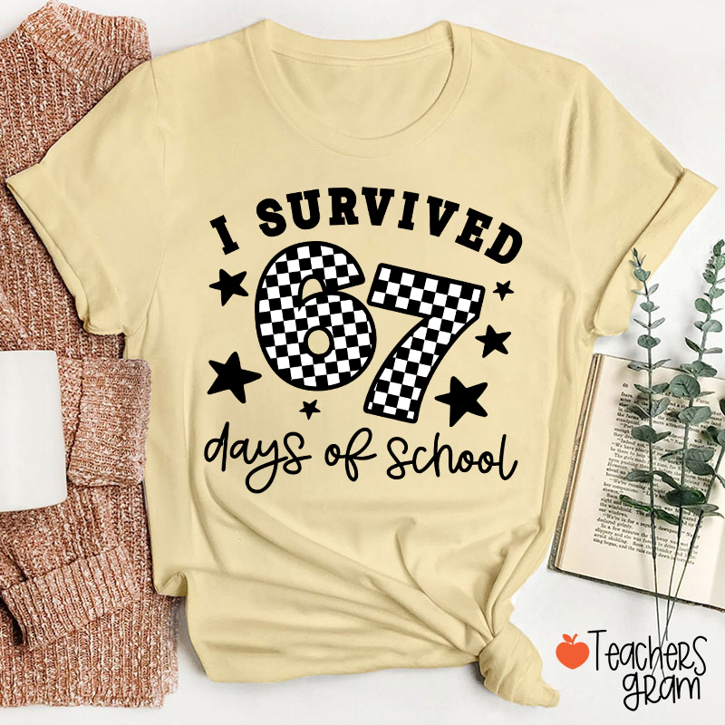 I Survived 67 Six Seven Days Of School Teacher T-Shirt
