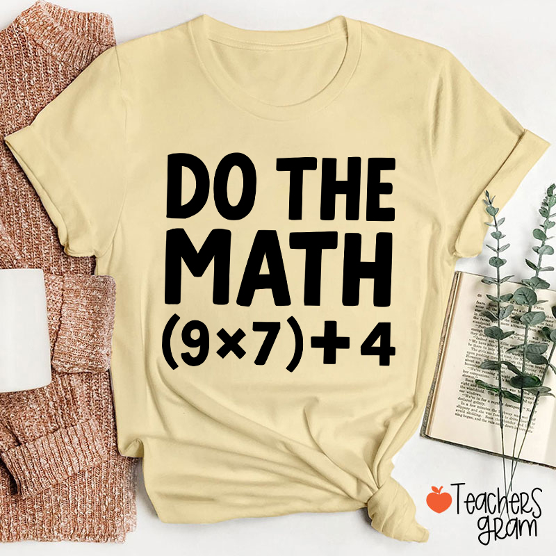 Do The Math 67 Meme Teacher T-Shirt