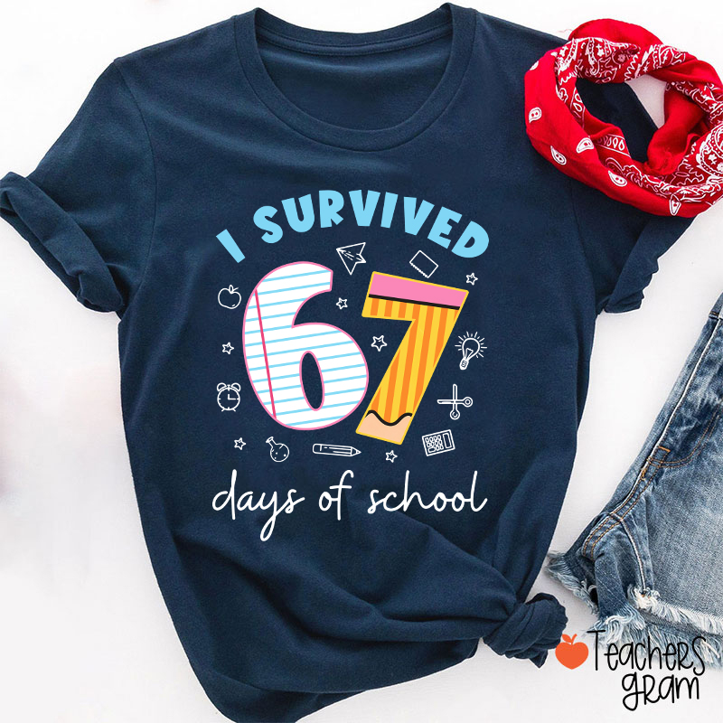 I Survived 67 Days Of School Teacher T-Shirt