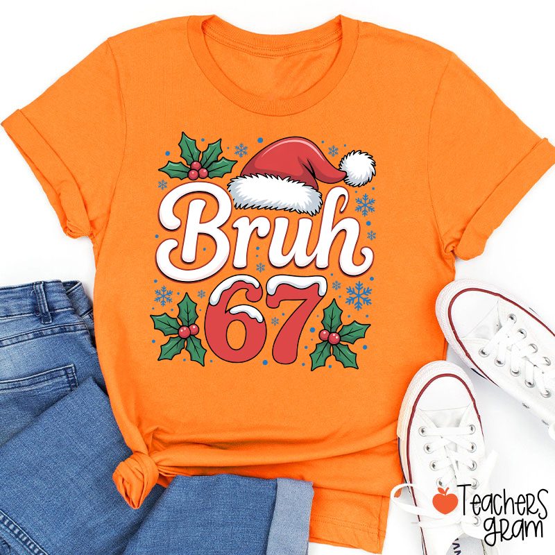 Bruh 67 Christmas Teacher T-Shirt