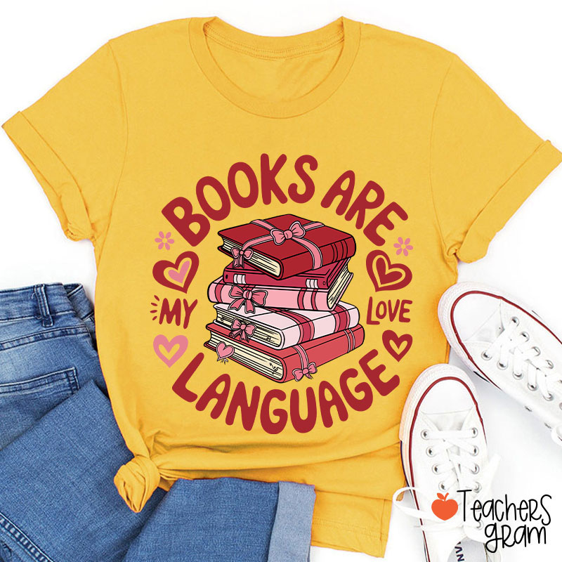 Books Are My Love Language Teacher T-Shirt