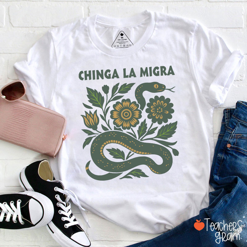 Chinga La Migra Snake Teacher T-Shirt