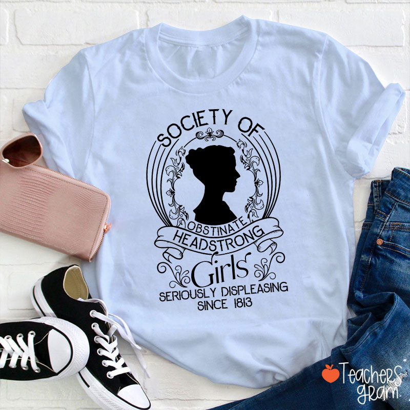 Society Of Obstinate Headstrong Girls Teacher T-Shirt