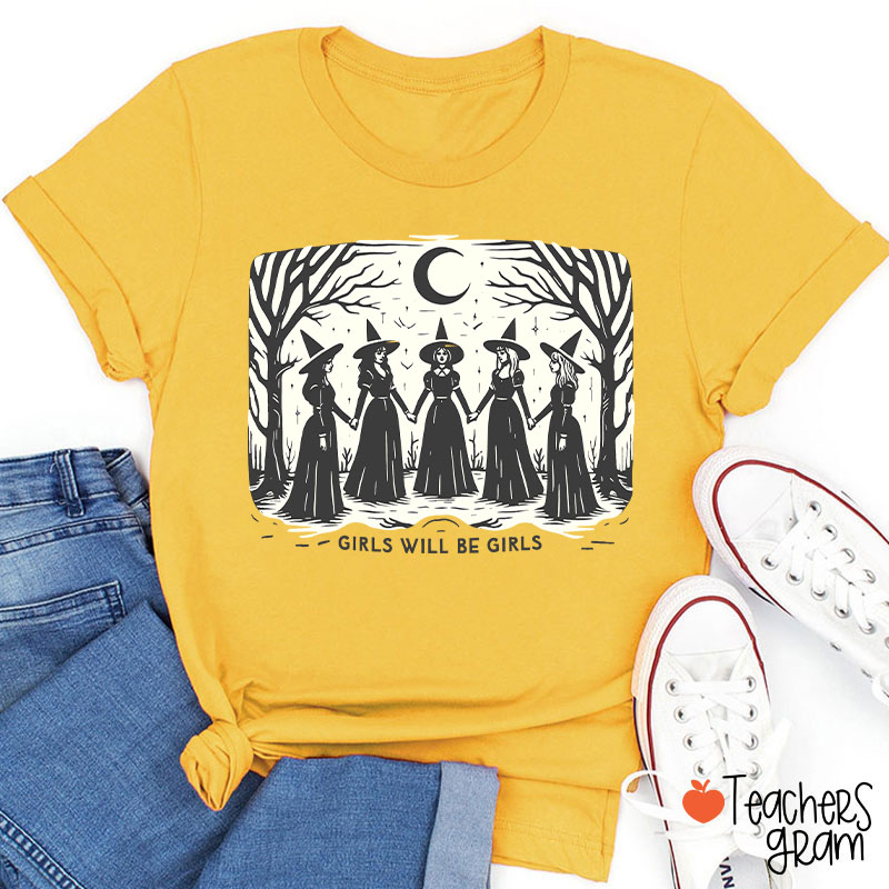 Girls Will Be Girls Witches Teacher T-Shirt