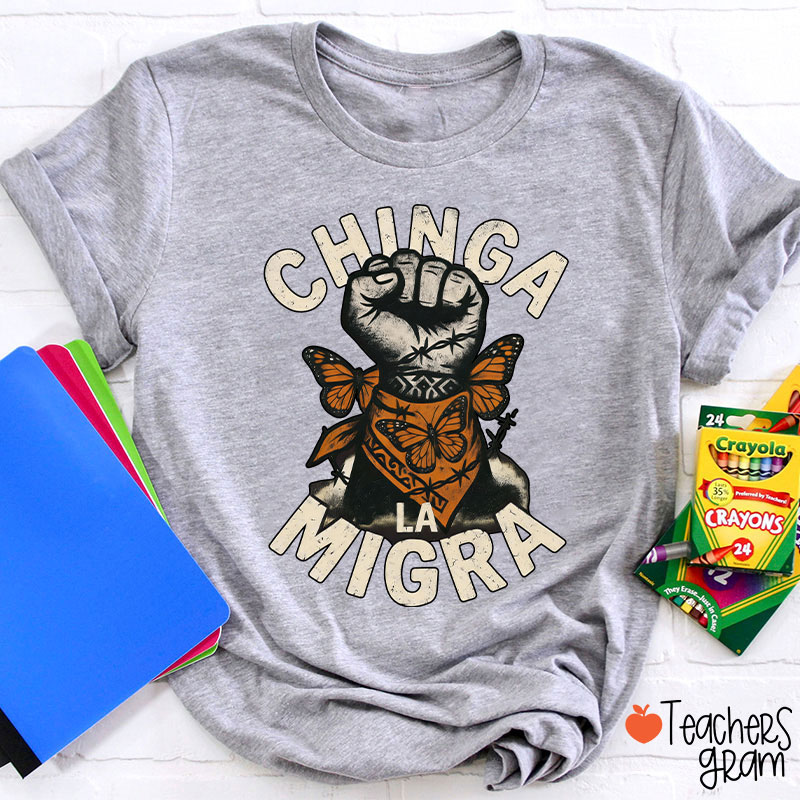Chinga La Migra Human Rights Teacher T-Shirt