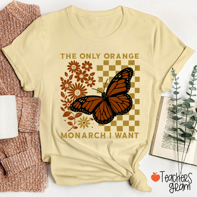 Retro Color The Only Orange Monarch I Want Teacher T-Shirt