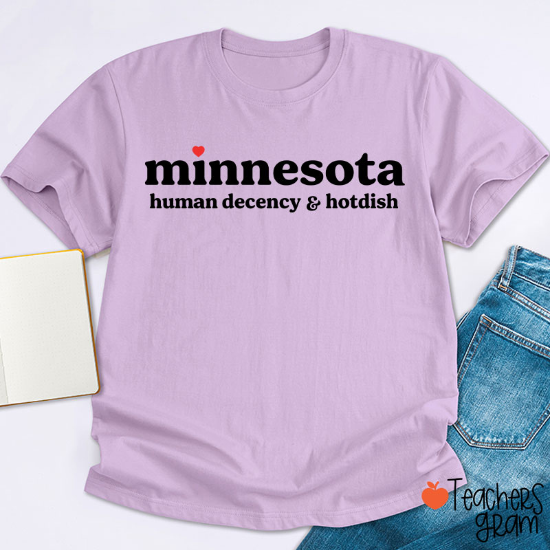 Minnesota Human Decency And Hotdish Teacher T-Shirt