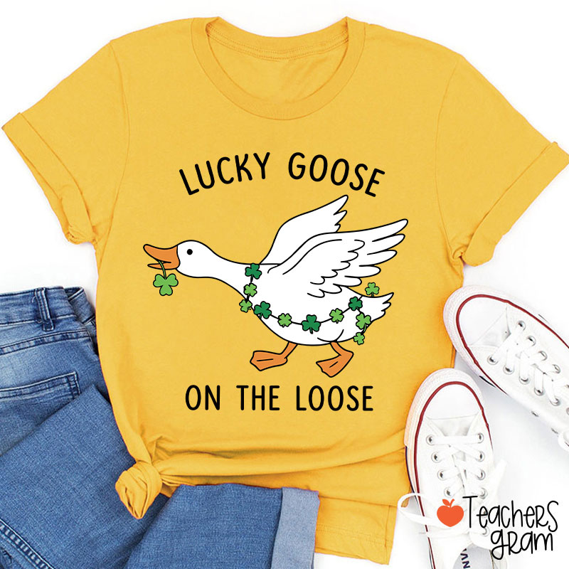 Lucky Goose On The Loose Teacher T-Shirt