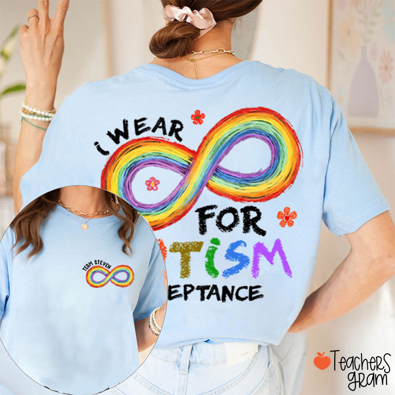 Personalized Name I Wear For Autism Acceptance Teacher Two Sided T-Shirt