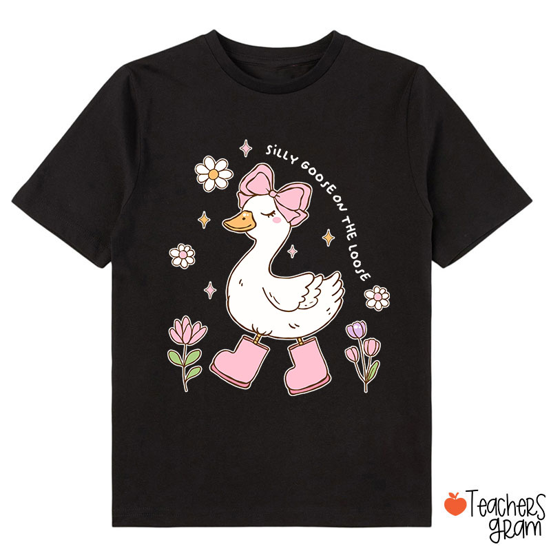 Funny Silly Goose On The Loose Class T-Shirt