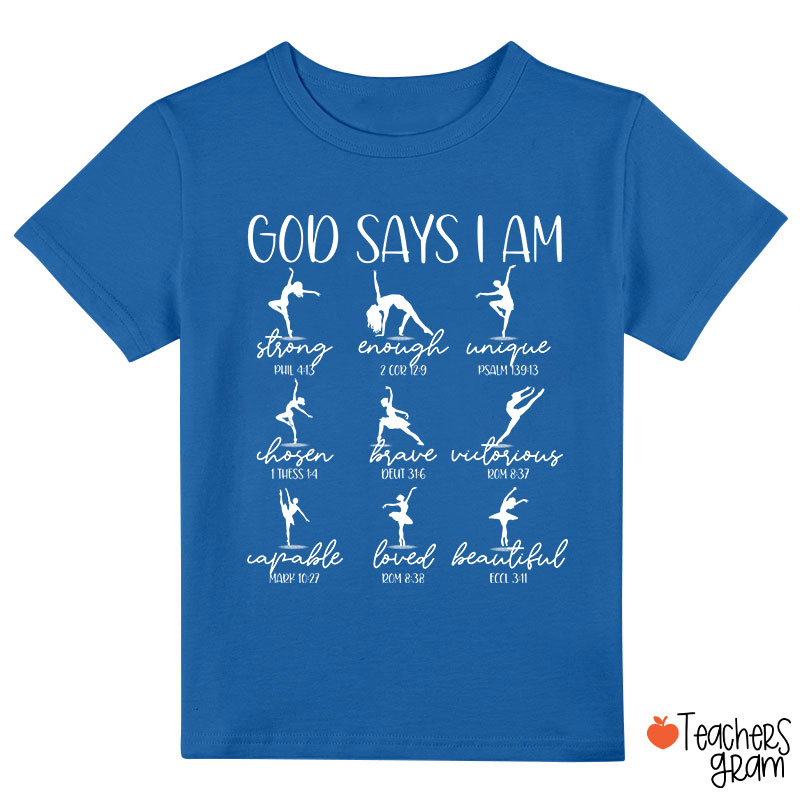 God Says I Am Dancer Class T-Shirt