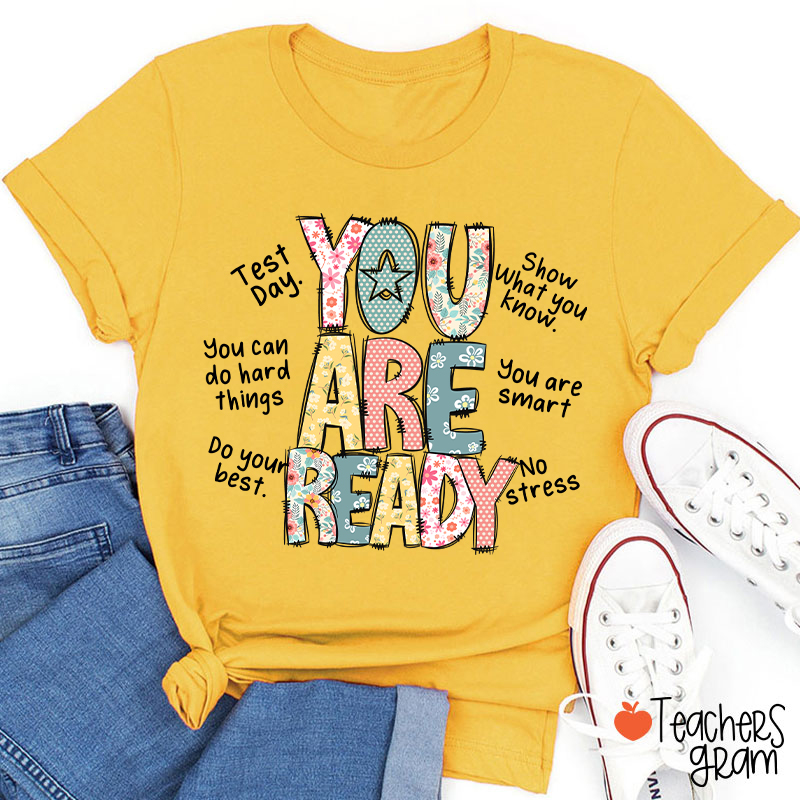 You Are Ready Test Day Teacher T-Shirt