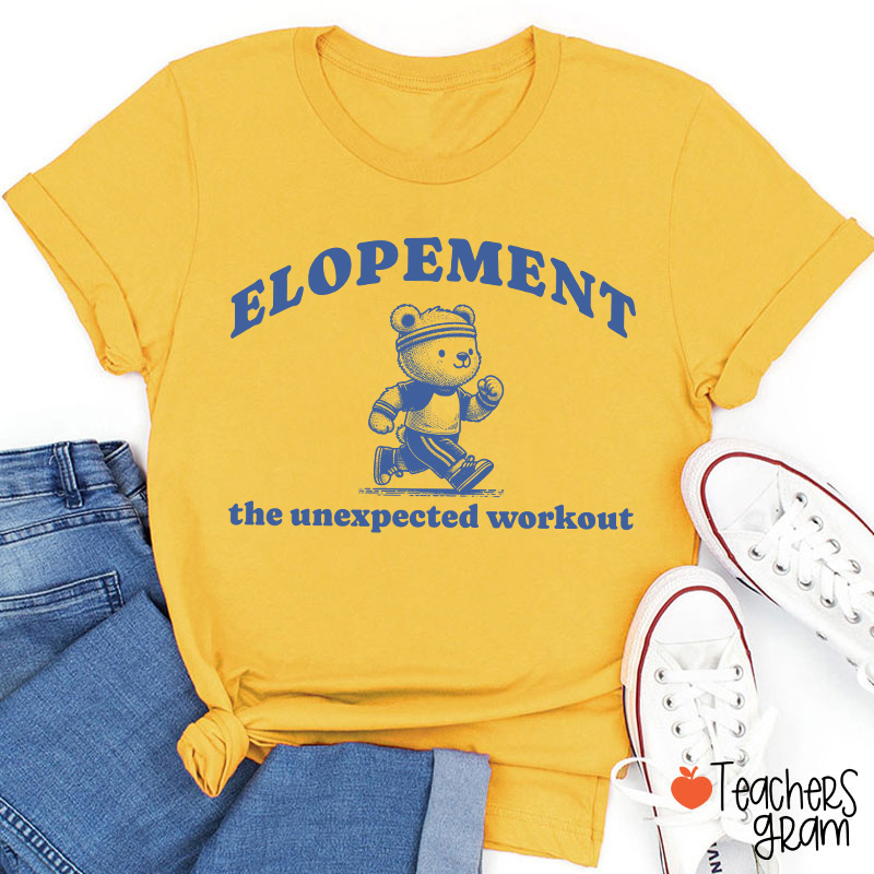 Elopement The Unexpected Workout Teacher T-Shirt