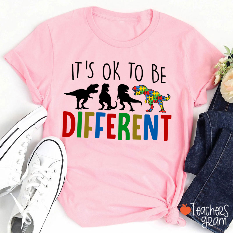 It's Ok To Be Different Dinosaur Teacher T-Shirt