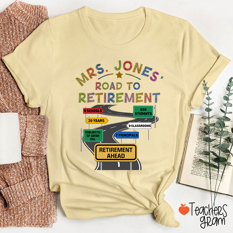 Personalized Name Road To Retirement Teacher T-Shirt
