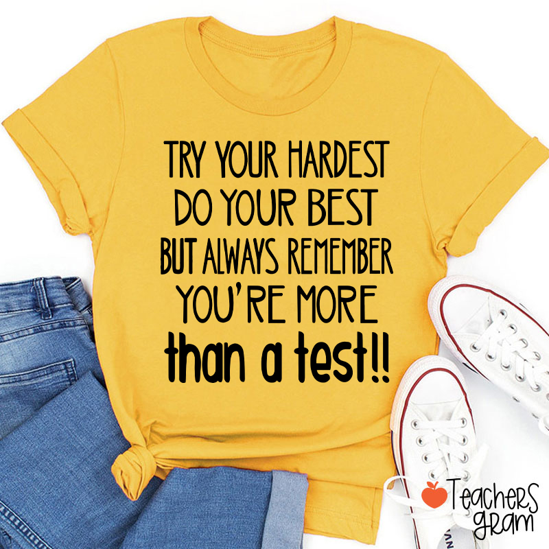 You Are More Than A Test Teacher T-Shirt