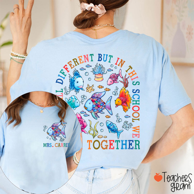 Personalized Name We Are All Different Teacher Two Sided T-Shirt