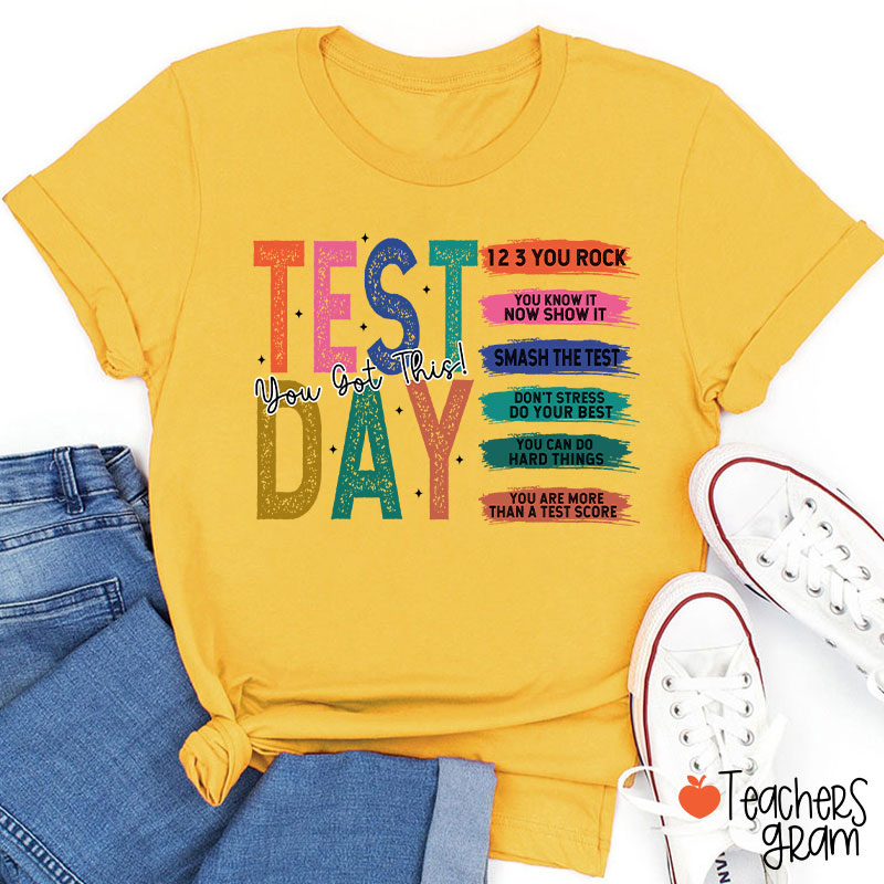 Test Day You Got This Teacher T-Shirt