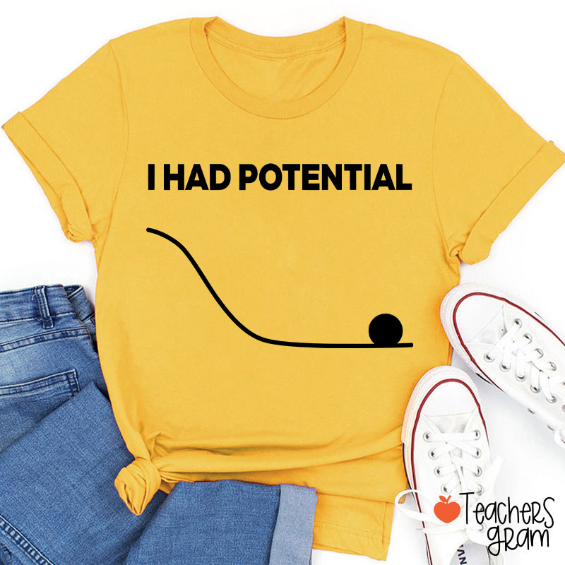 I Had Potential Jazz Hands Teacher T-Shirt