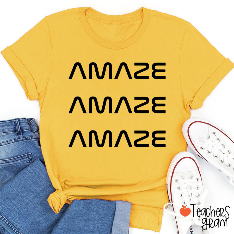 Amaze Amaze Amaze Teacher T-Shirt