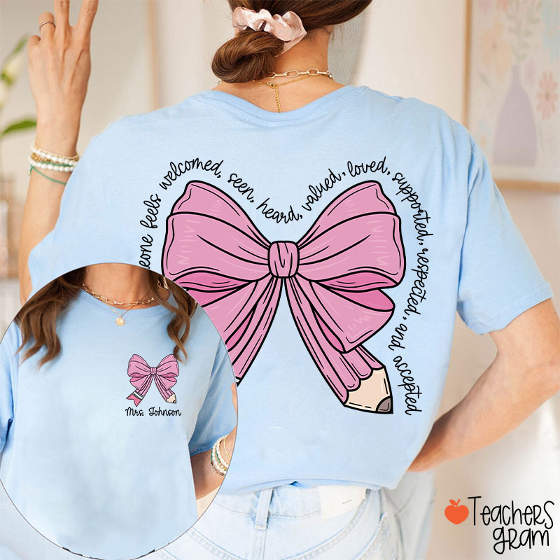 Personalized Name Be The Person Someone Feels Welcomed Teacher Two Sided T-Shirt