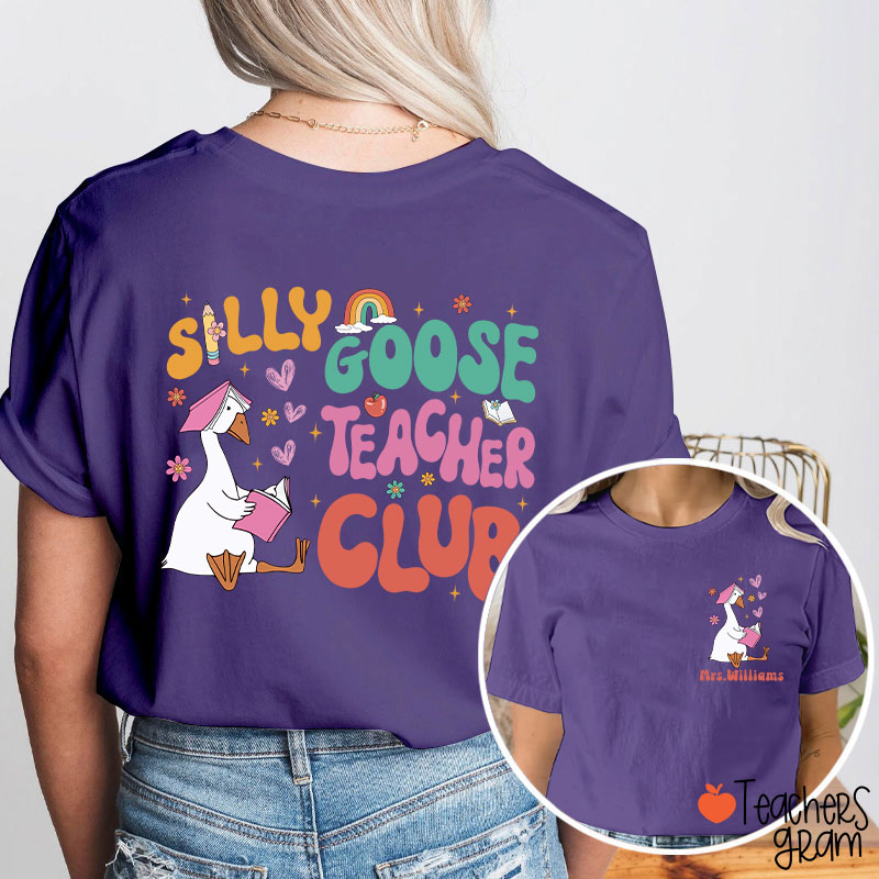 Personalized Name Silly Goose Teacher Club Teacher Two Sided T-Shirt