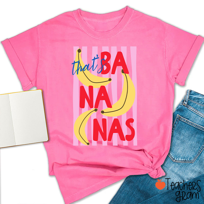 That’s Bananas Summer Fruit Teacher T-Shirt