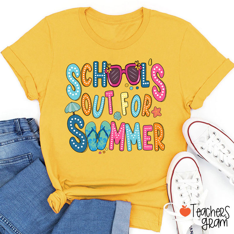Schools Out For Summer Teacher T-Shirt