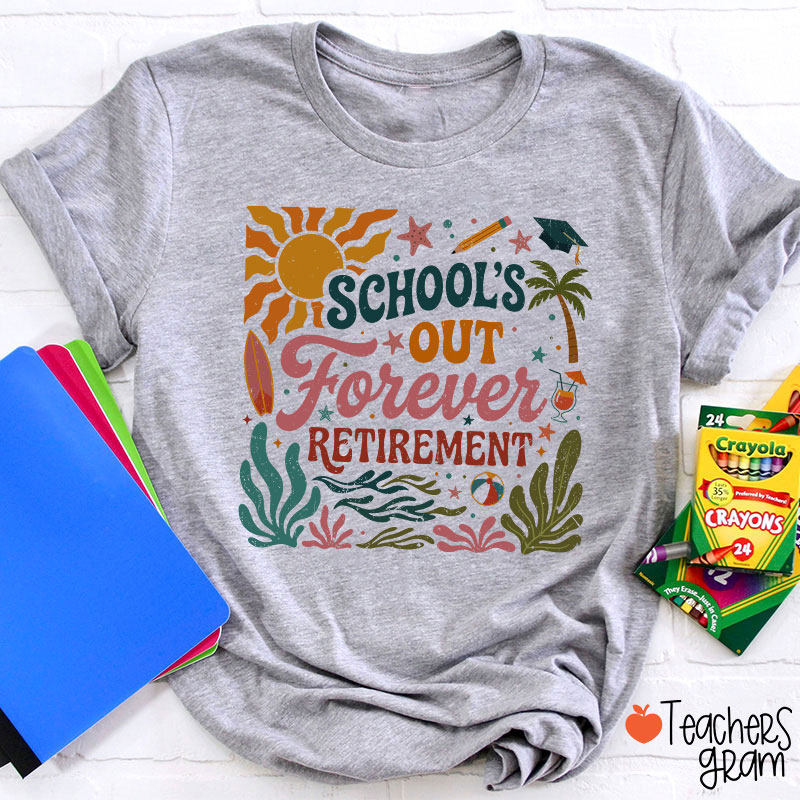 Retro School's Out Forever Retirement Teacher T-Shirt