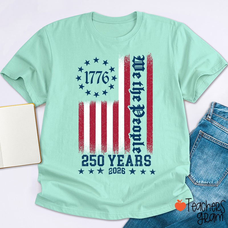 250th America Anniversary We The People Teacher T-Shirt